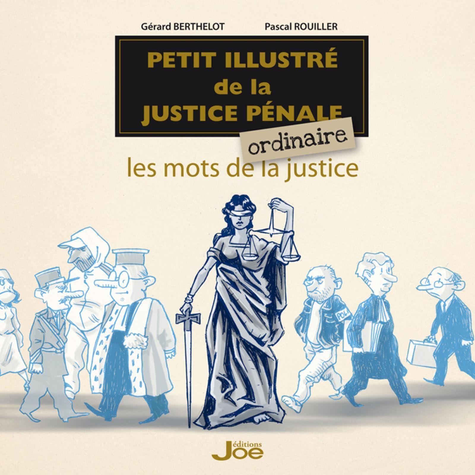 PETIT ILLUSTRE DE LA JUSTICE PENALE ORDINAIRE: LES MOTS DE LA JUSTICE Books