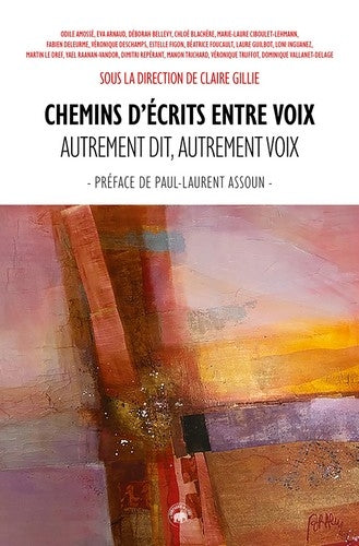 Chemins d'écrits entre voix : autrement dit, autrement voix Fiction