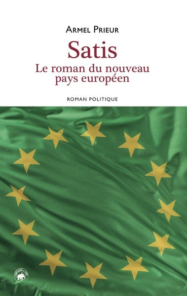 Satis : le roman du nouveau pays européen : roman politique Leisure, Home & Garden
