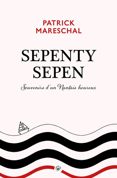 Sepenty sepen : souvenirs d'un Nantais heureux book