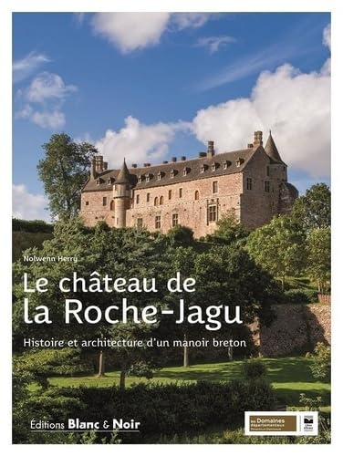 Le château de la Roche-Jagu: Histoire et architecture d'un manoir breton book