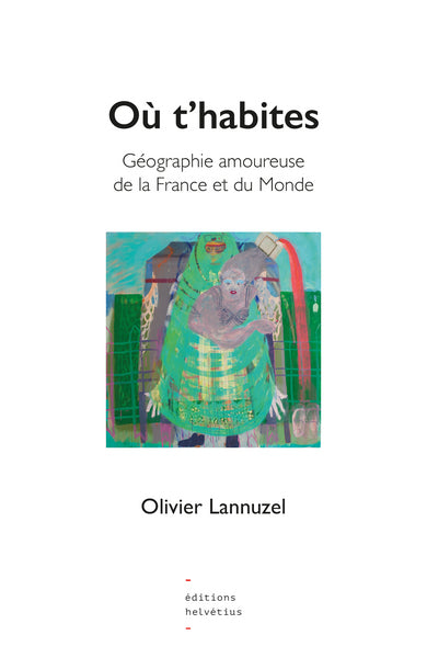Où t'habites : géographie amoureuse de la France et du monde Poetry