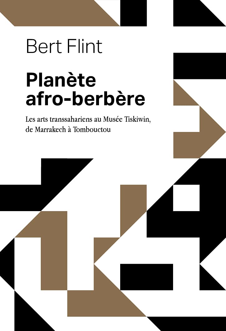 Planète afro-berbère: Les arts transsahariens au musée Tiskiwin, de Marrakech à Tombouctou Social Sciences