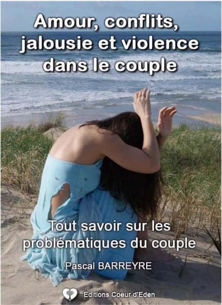 Amour, conflits, jalousie et violence dans le couple: Tout savoir sur les problématiques du couple Psychology