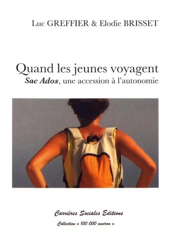 Quand les jeunes voyagent: Sac Ados, une accession à l'autonomie book