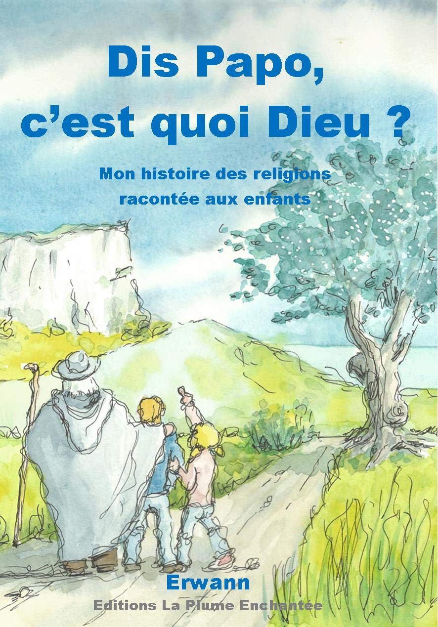 Dis Papo, c'est quoi Dieu ? Mon histoire des religions racontée aux enfants Non-fiction