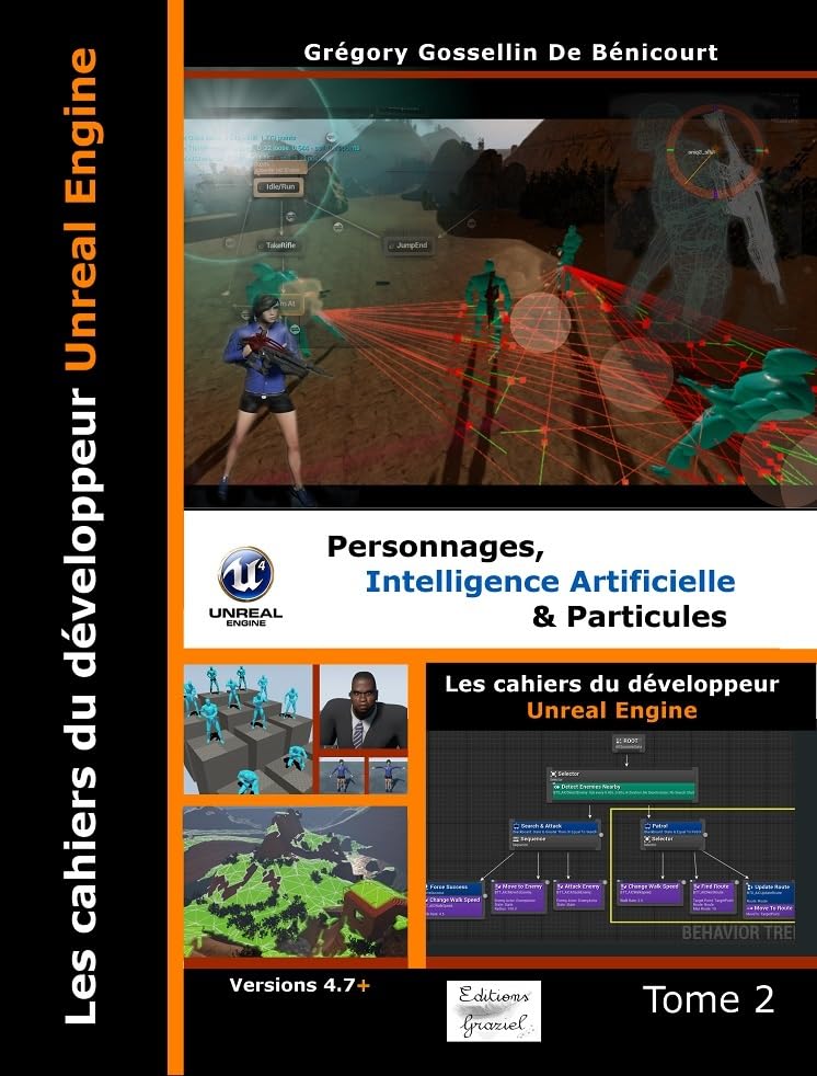 Les cahiers d'Unreal Engine - Tome 2: Personnages, Intelligence Artificielle et Particules Computer Science