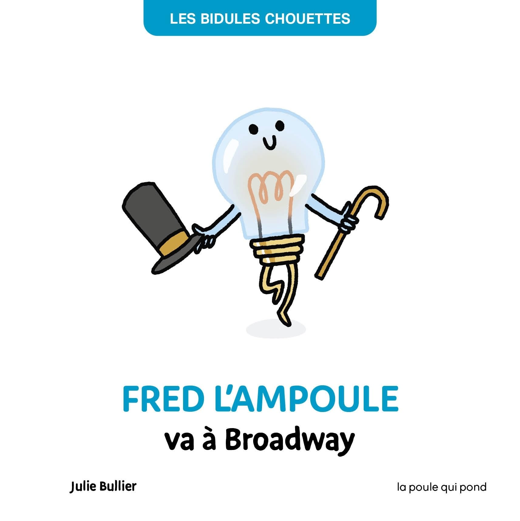 Les bidules chouettes - Fred l'ampoule veut briller à Broadway book