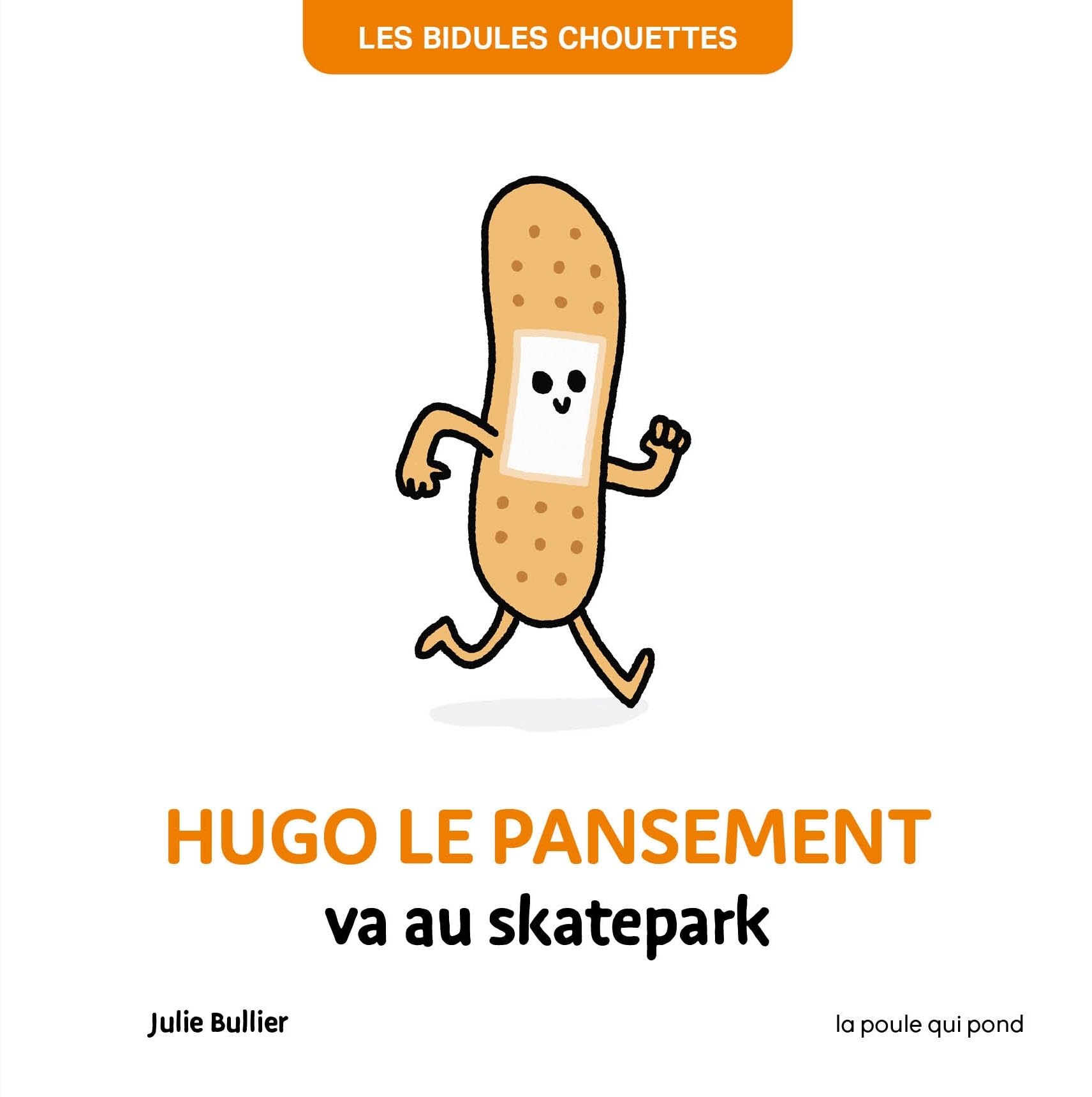 Les bidules chouettes - Hugo le pansement va au Skatepark book