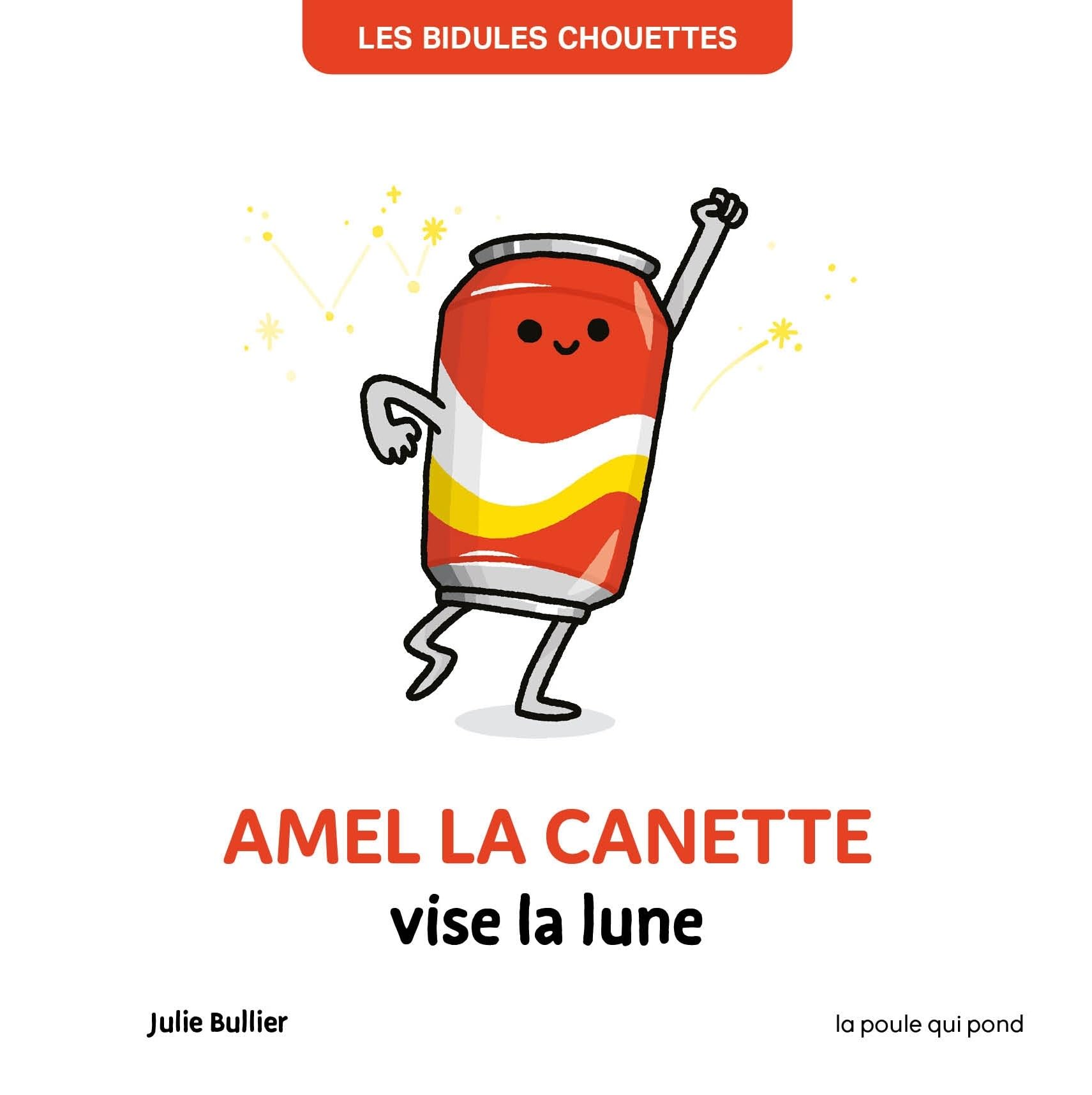 LES BIDULES CHOUETTES - AMEL LA CANETTE VISE LA LUNE book