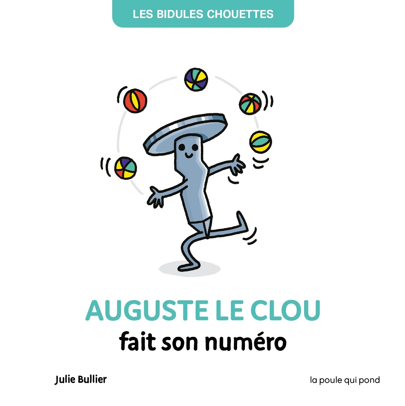 BIDULES CHOUETTES - AUGUSTE LE CLOU FAIT SON NUMERO Non-fiction