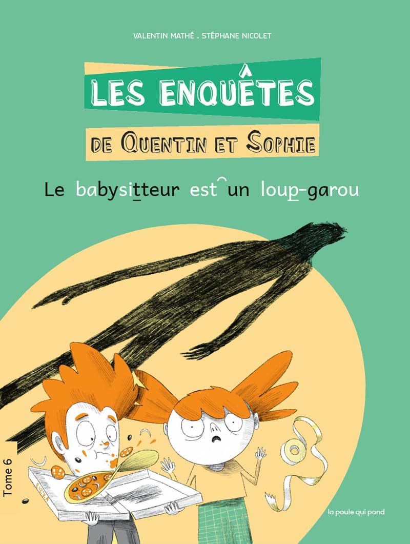 LES ENQUÊTES DE QUENTIN ET SOPHIE TOME 6 - LE BABYSITTEUR EST UN LOUP-GAROU book