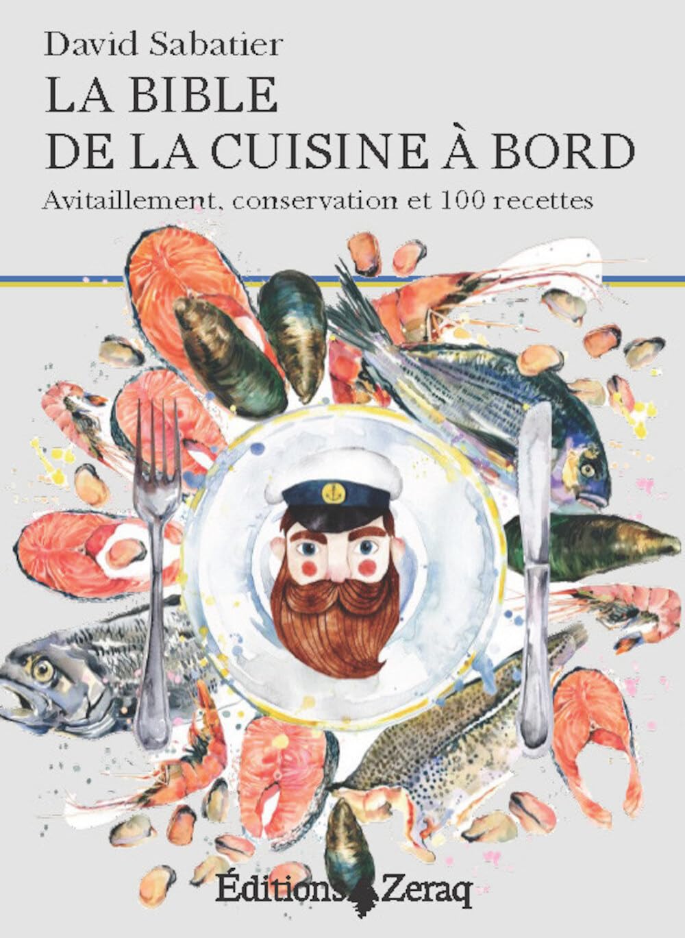 La bible de la cuisine à bord : Avitaillement, conservation et 100 recettes Leisure & Fun