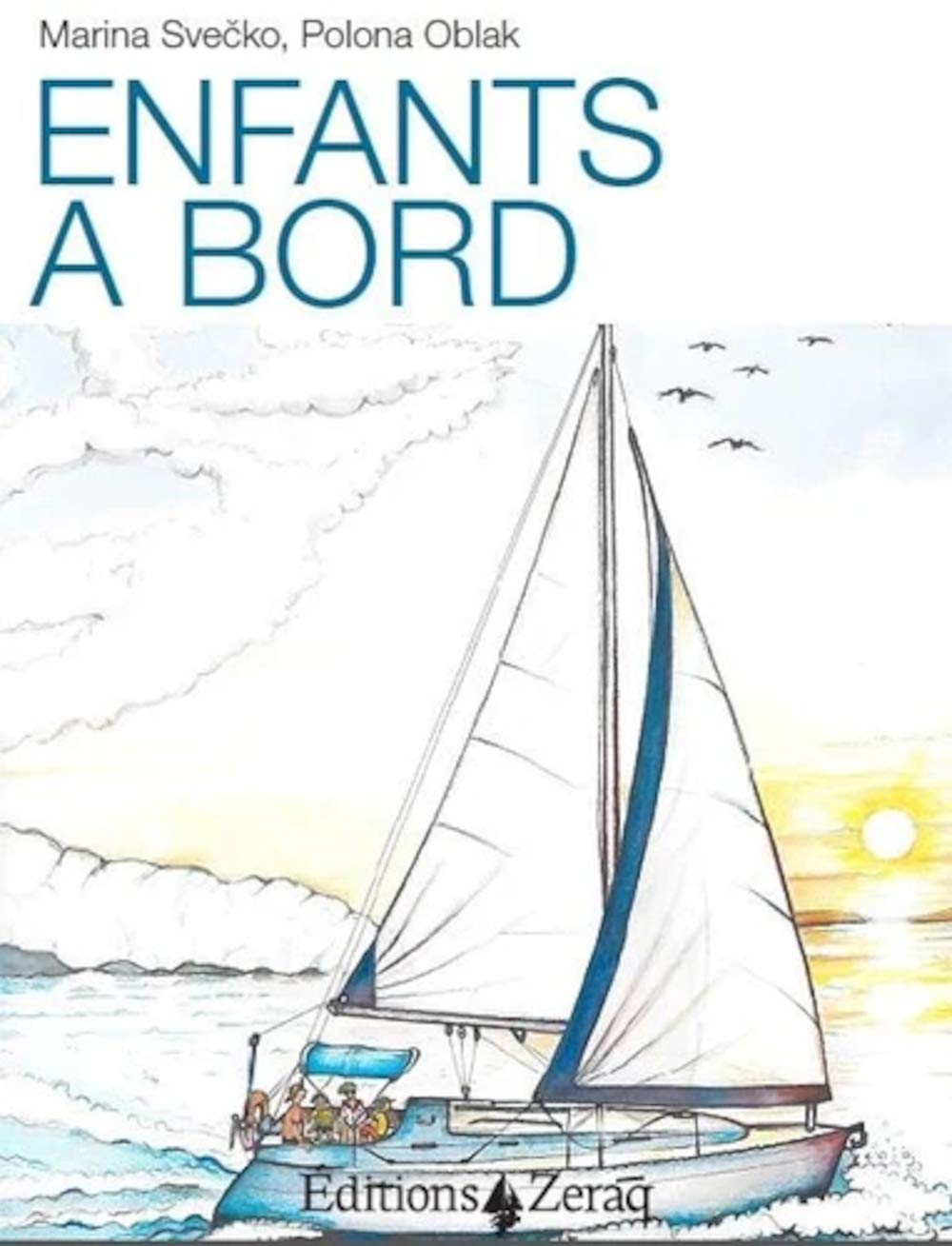 Enfants a Bord - Comme Organiser la Vie de Famille a Bord: Comme organiser la vie de famille à bord Leisure, Home & Garden