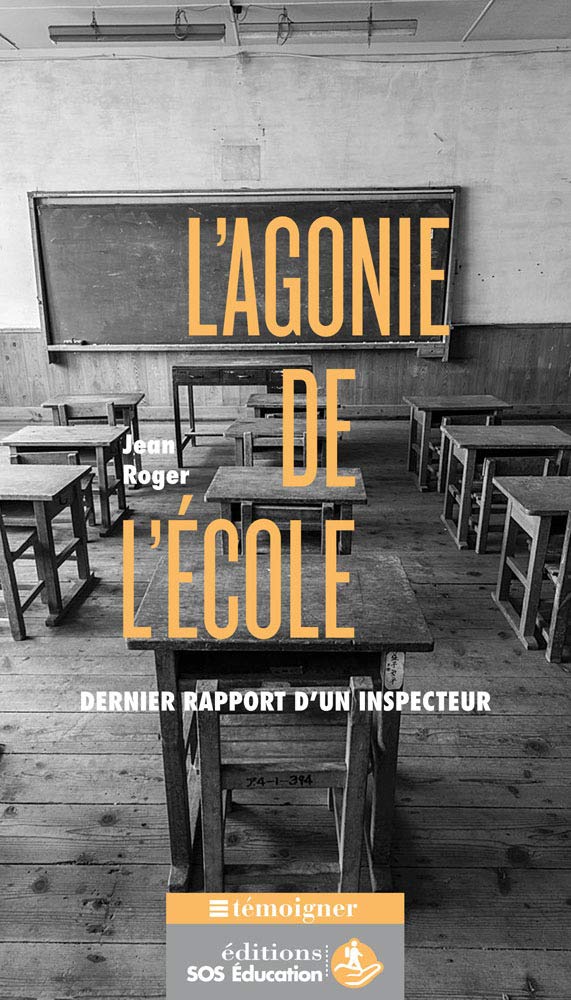 L'agonie de l'école: Dernier rapport d'un inspecteur Books