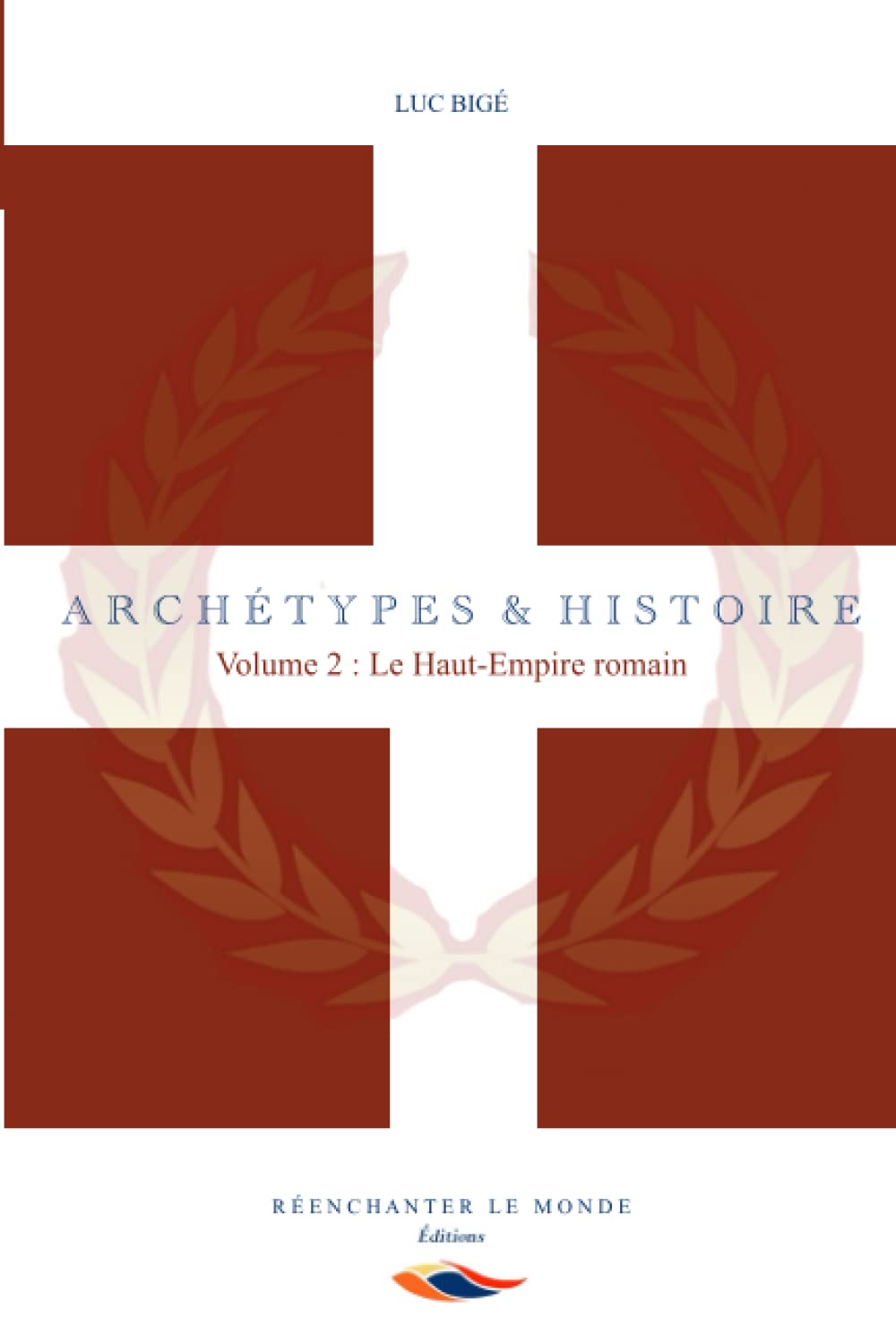 Archétypes et Histoire, volume 2 : Le Haut-Empire romain: Les cycles Uranus-Neptune entre 60 av. J.-C. et 411 de notre ère book