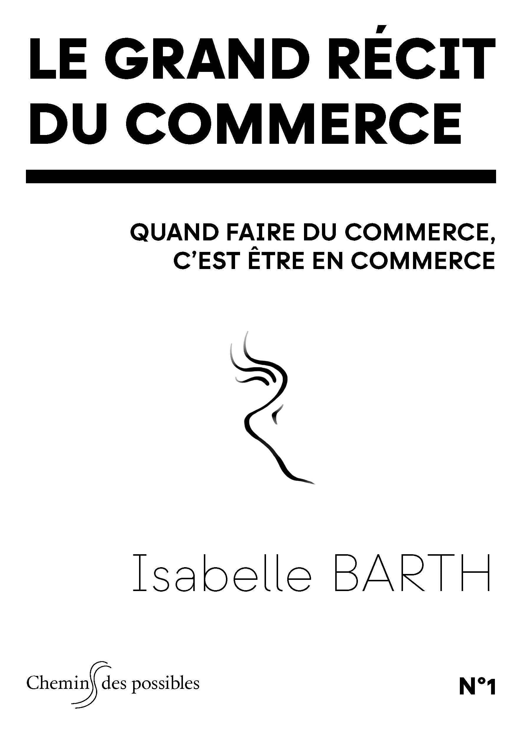 Le grand récit du commerce: Quand faire du commerce, c'est être en commerce book