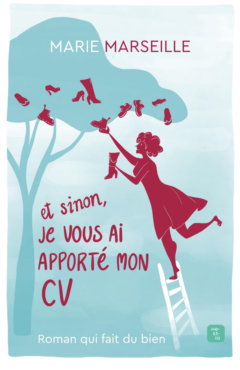 Et sinon, je vous ai apporté mon CV: Roman qui fait du bien International