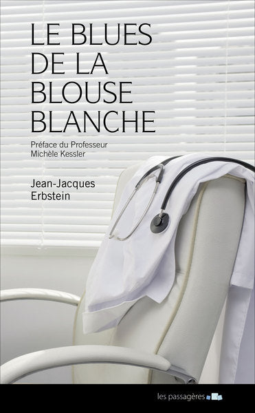 Le blues de la blouse blanche : conversation d'un médecin avec sa maladie book
