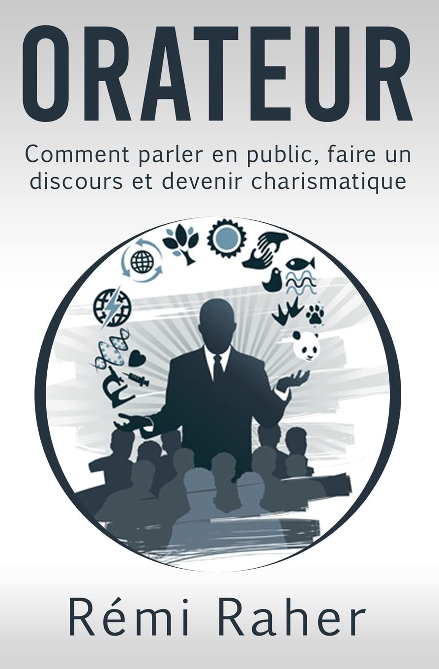 Orateur: comment parler en public, faire un discours et devenir charismatique Business, Finance & Career