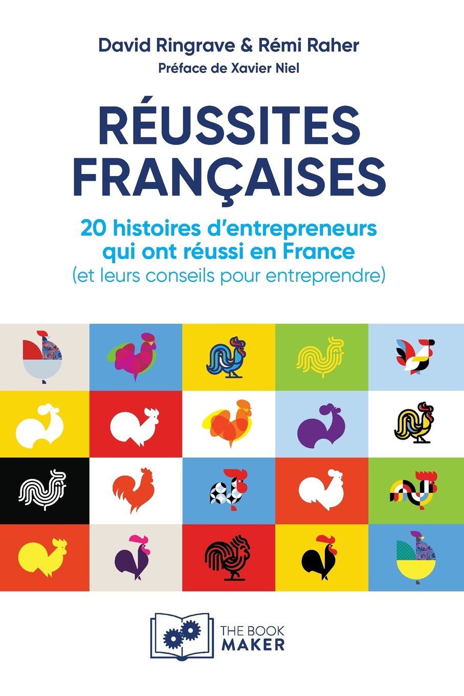 RÉUSSITES FRANÇAISES : 20 histoires d’entrepreneurs qui ont réussi en France (et leurs conseils pour entreprendre) Business, Finance & Career