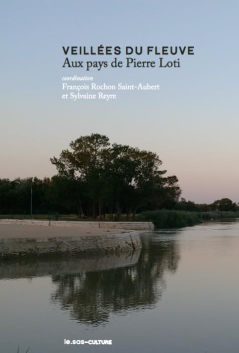 Veillées du fleuve: Aux pays de Pierre Loti book