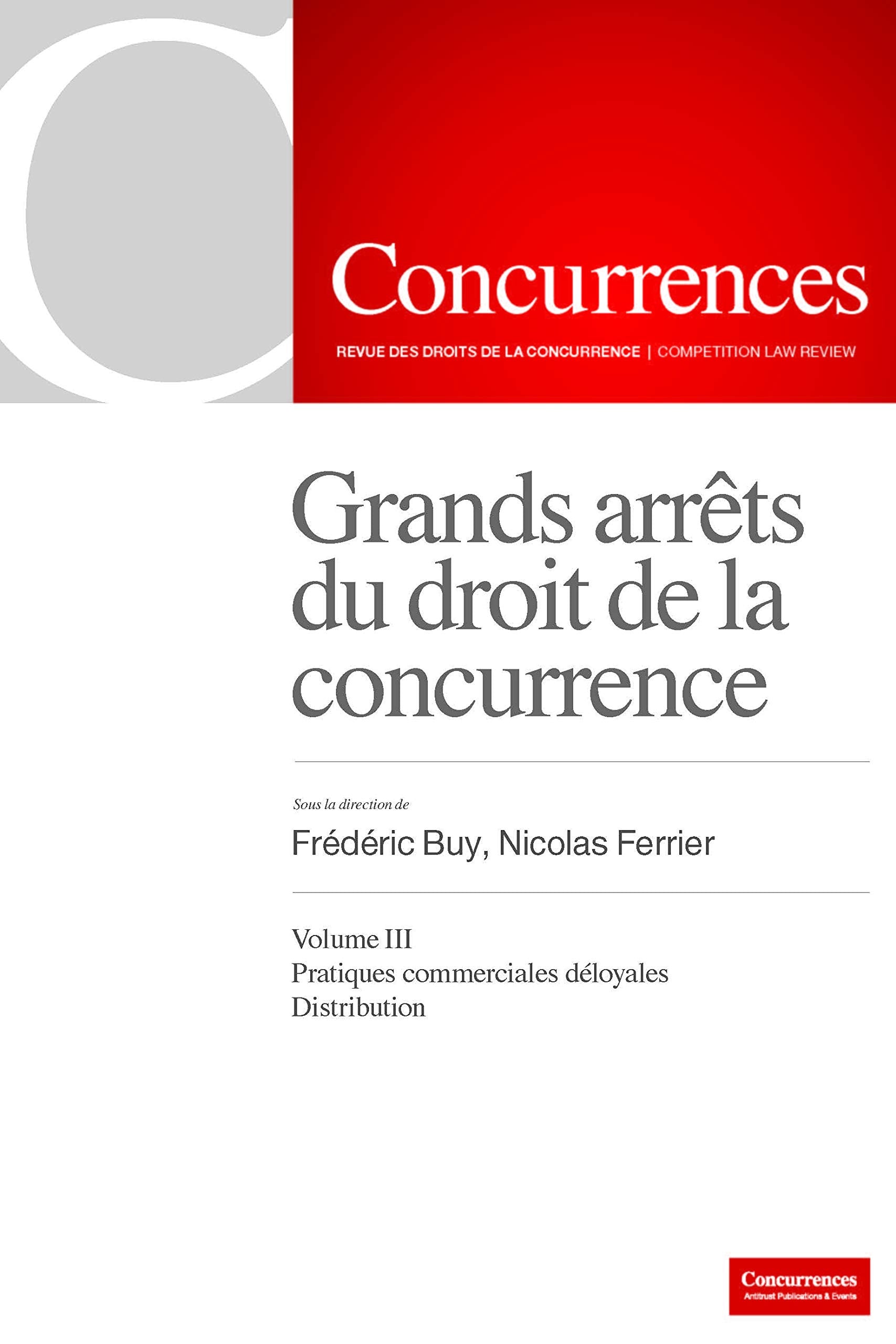 Grands arrêts du droit de la concurrence: Volume 3, Pratiques commerciales déloyales, distribution book