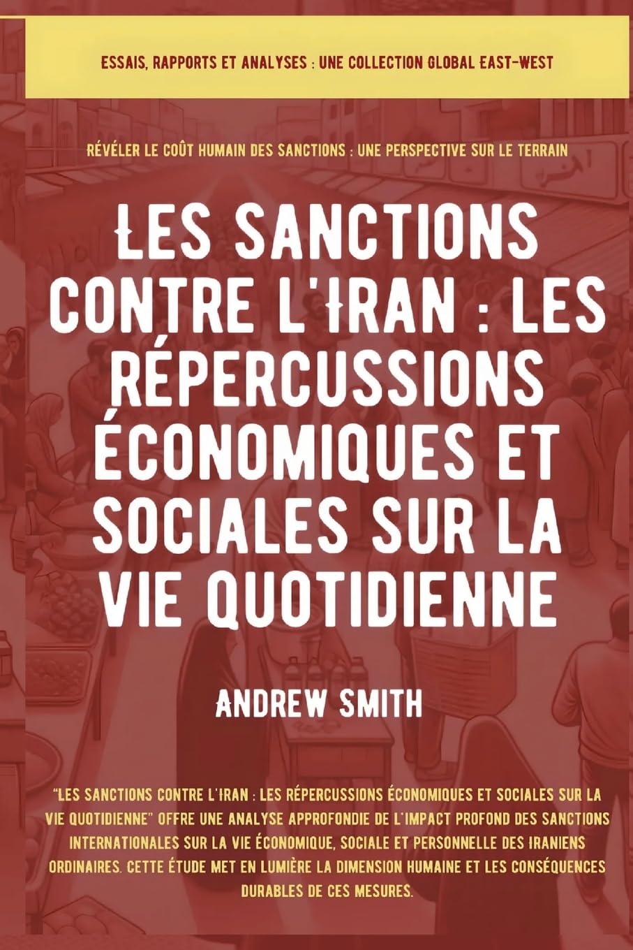 Les sanctions contre l'Iran: Impacts économiques et sociaux sur la vie quotidienne (Essais, Rapports Et Analyses) Law