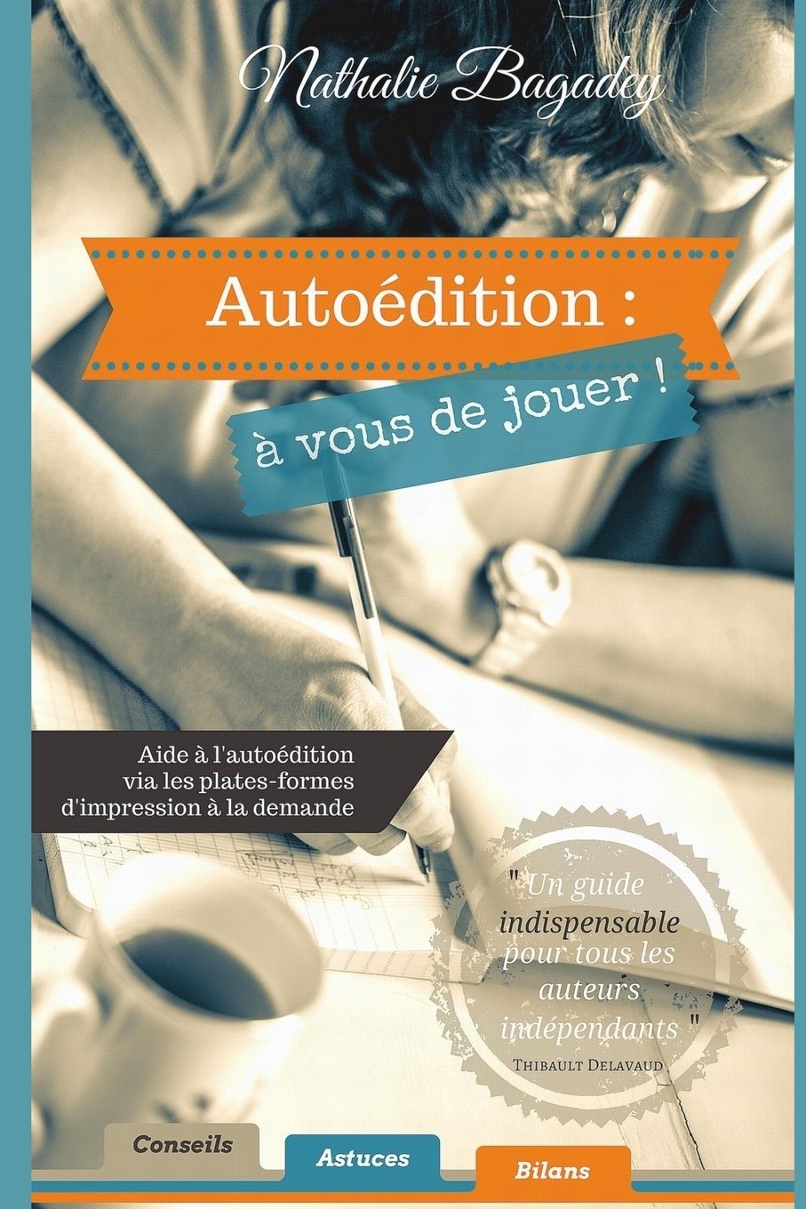 Autoédition : à vous de jouer !: Aide à l'autoédition via les plates-formes d'impression à la demande Learning & Reference
