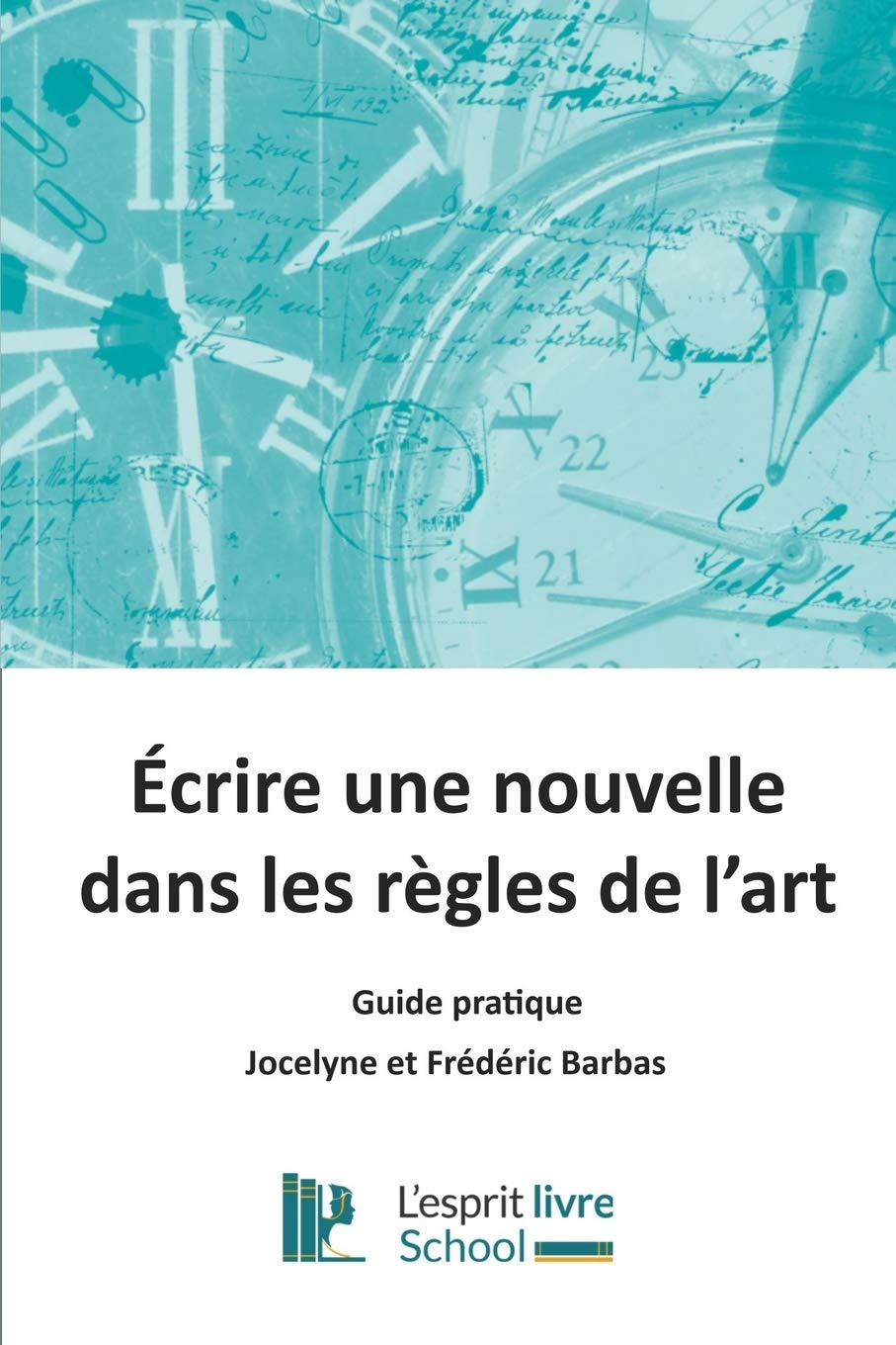 Ecrire une nouvelle dans les règles de l'art: Guide pratique book