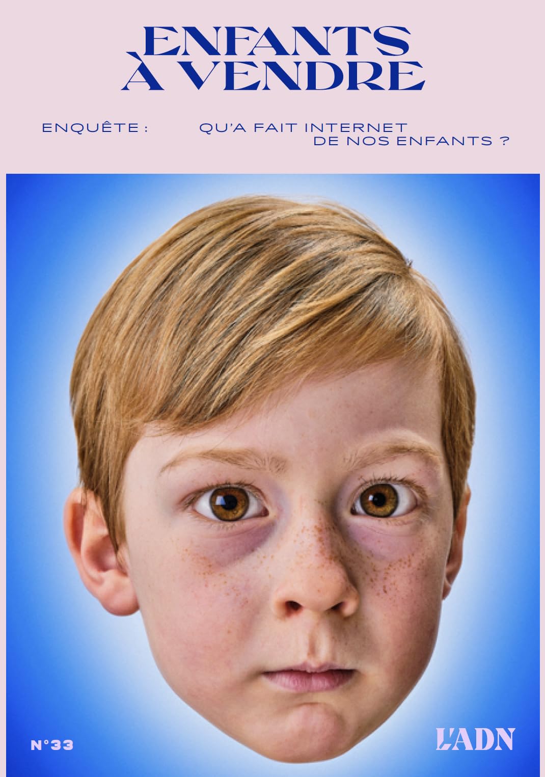 L'ADN N°33 : Qu'a fait Internet de nos enfants ? - Juin 2023 Politics & History
