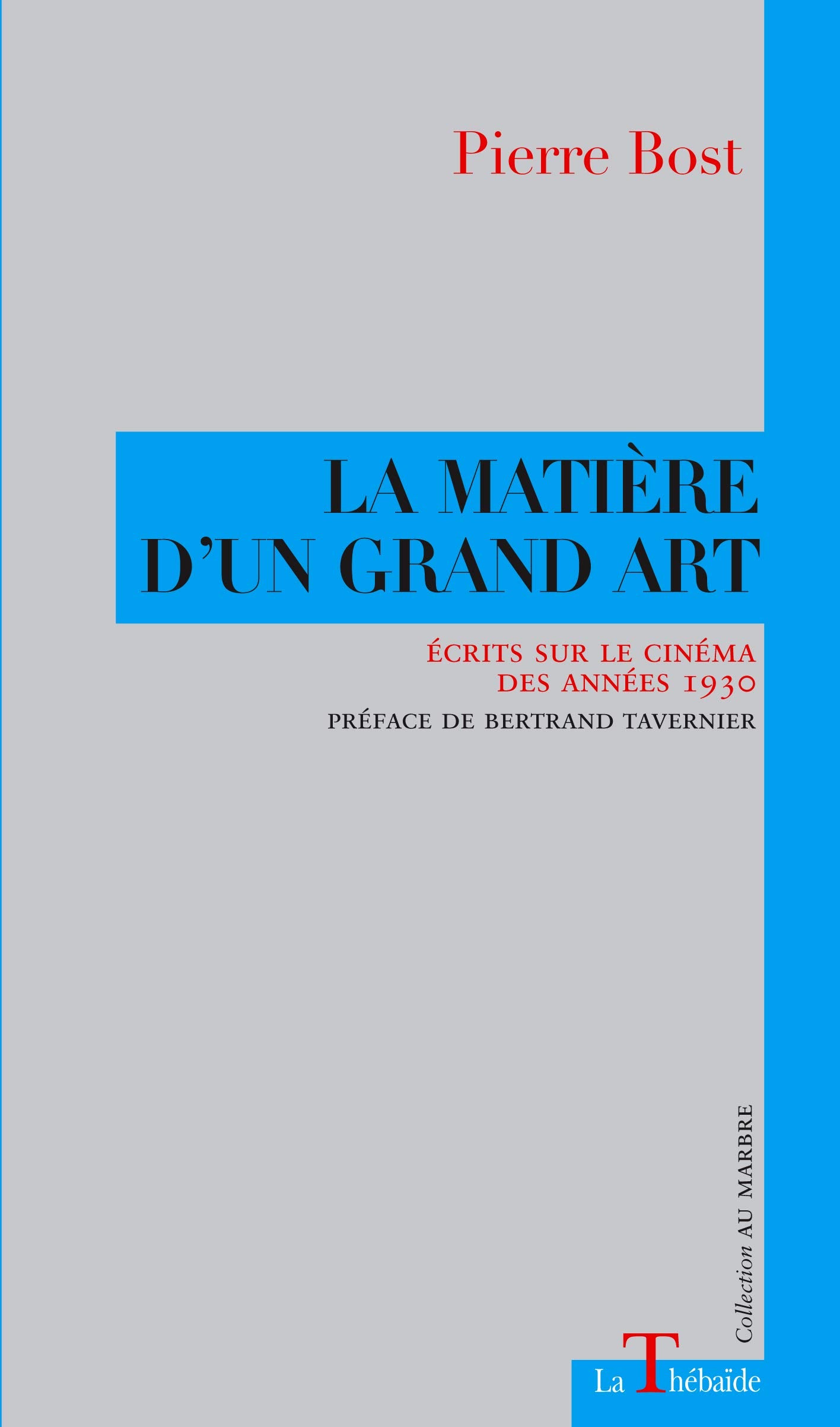 LA MATIÈRE D'UN GRAND ART. Ecrits sur le cinéma des années 1930 Essays & Short Stories