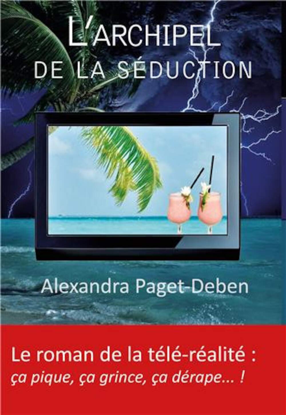 L'Archipel de la Seduction - le Roman de la Télé Realite Contemporary literature