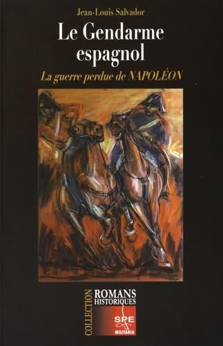 Le Gendarme espagnol - La guerre perdue de Napoléon Politics & History