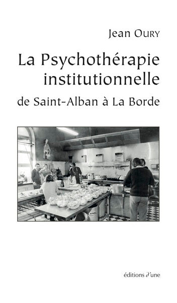 La psychothérapie institutionnelle : de Saint-Alban à La Borde Psychology