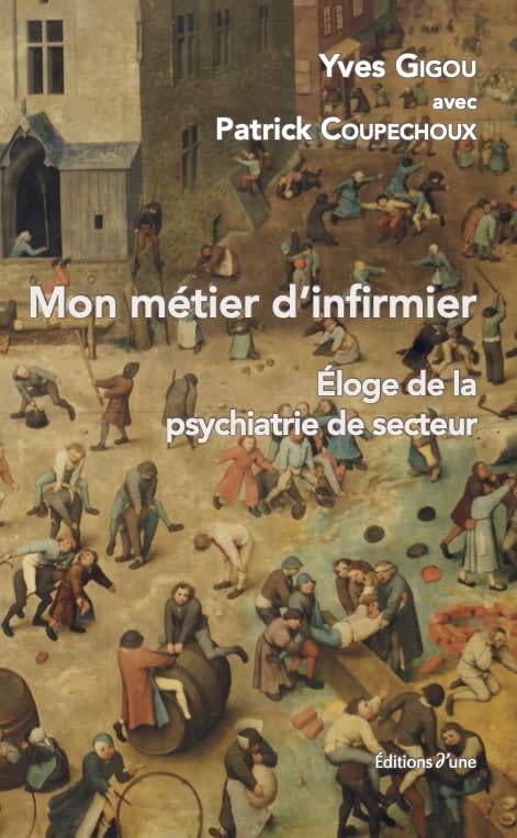 Mon métier d'infirmier: Eloge de la psychiatrie de secteur book