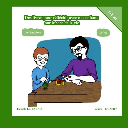 Des livres pour reflechir avec nos enfants sur le sens de la vie. 6-8 ans. Les emotions, le jeu.: Maman, pourquoi je n'arrive pas a mettre ma colere a la poubelle ? Papa, tu viens jouer avec moi ? Parents & Children