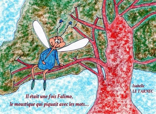 Il etait une fois Falimo, le moustique qui piquait avec les mots...: La communication (Des livres pour réfléchir avec nos enfants sur le sens de la vie, Band 8) Parents & Children