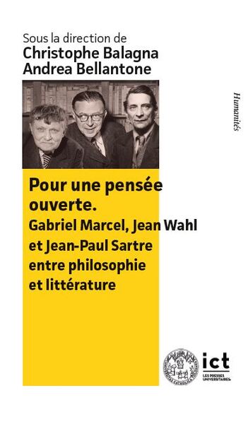 Pour une pensée ouverte : Gabriel Marcel, Jean Wahl et Jean-Paul Sartre entre philosophie et littérature Philosophy