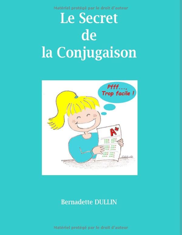 Le Secret de la Conjugaison: La conjugaison, Pfff..., trop facile ! book