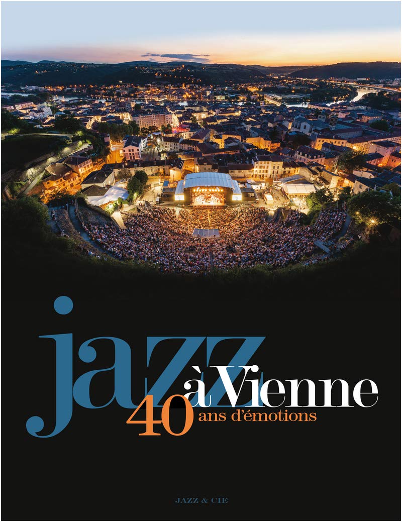 Jazz à Vienne 40 ans d'émotions book
