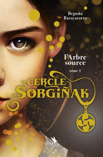 Le cercle de Sorginak. Vol. 1. L'arbre source book