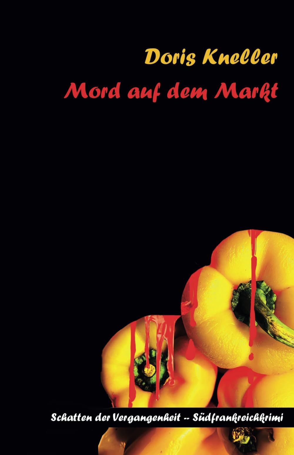 Mord auf dem Markt: Mörderische Reise durch Frankreichs Süden (Mord in Südfrankreich : Die Schatten der Vergangenheit, Band 2) Detective & CSI