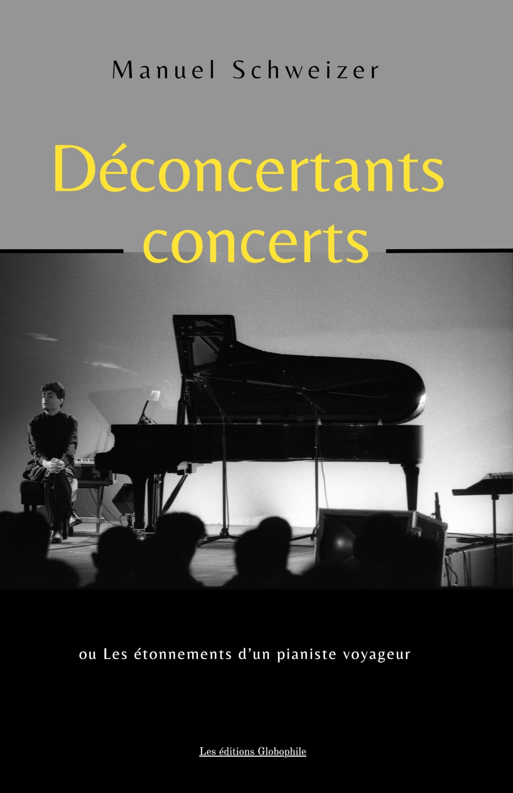 Déconcertants concerts: Les étonnements d'un pianiste voyageur book