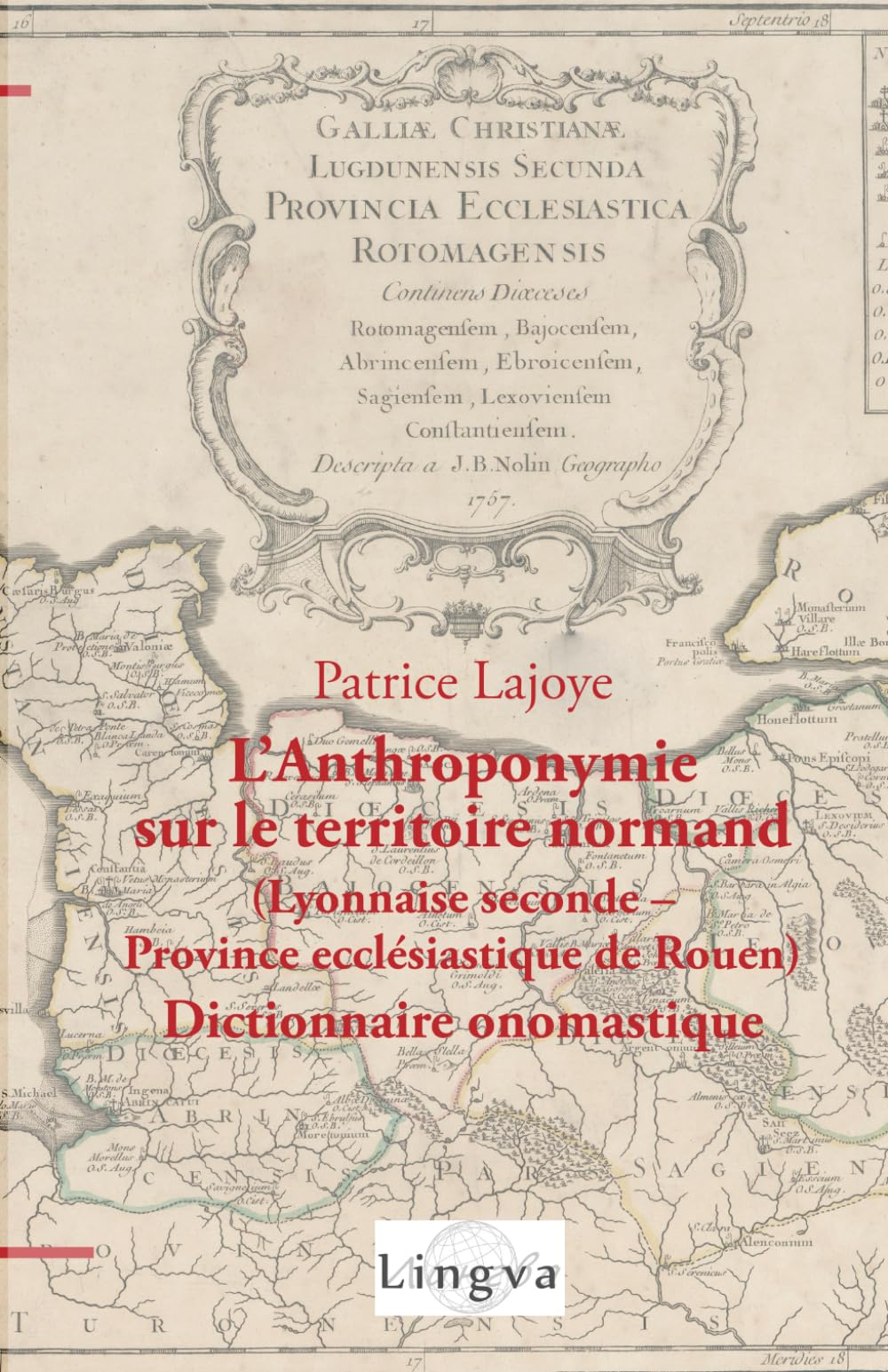 L’Anthroponymie sur le territoire normand (Lyonnaise seconde – Province ecclésiastique de Rouen): Dictionnaire onomastique Ve-VIIe siècle book
