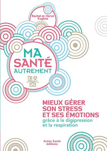 Gestion du stress et des émotions avec la digipression et la respiration Books