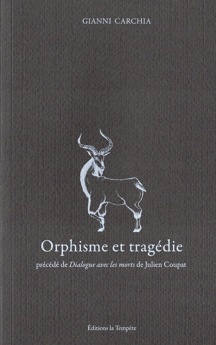 Orphisme et tragédie: précédé de Dialogue avec les morts de Julien Coupat Philosophy