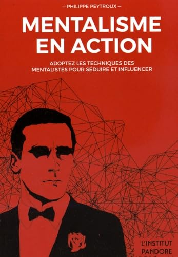 Mentalisme en action: Adoptez les techniques des mentalistes pour séduire et influencer Books