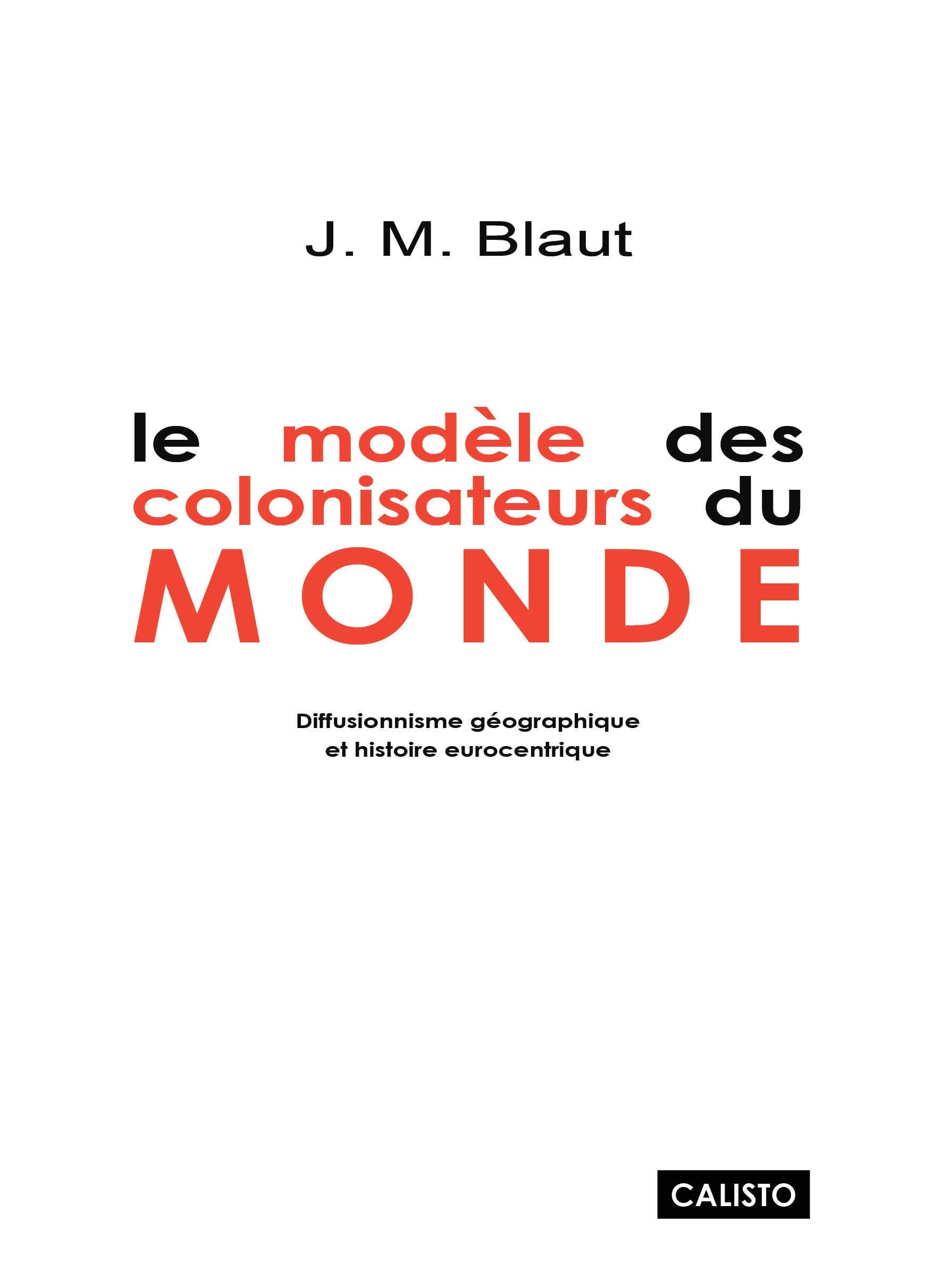 Le Modèle des Colonisateurs du Monde. Diffusionnisme Géographique et Histoire Eurocentrique book