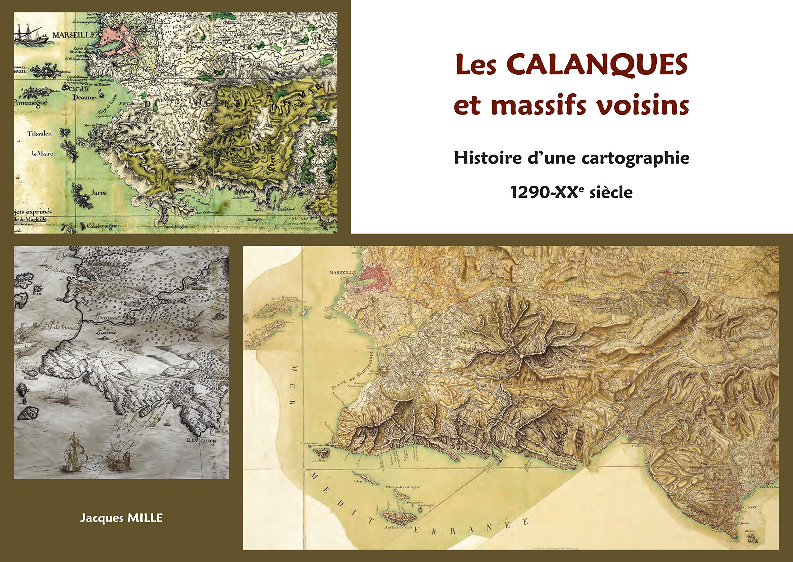 Les calanques et massifs voisins. Histoire d'une cartographie : 1290-XXe siècle Geology & Geography
